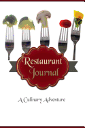 Restaurant Journal: A Culinary Adventure: The Perfect Journal Diary To Write In & Record Your Dining Out Experiences
