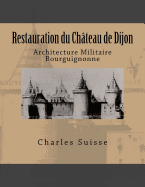Restauration du chteau de Dijon