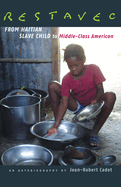 Restavec: From Haitian Slave Child to Middle-Class American