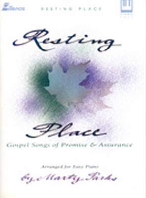Resting Place: Gospel Songs of Promise and Assurance for Easy Piano - Parks, Marty (Composer)