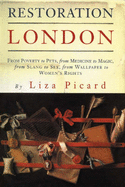 Restoration London: Everyday Life in the 1660s - Picard, Liza