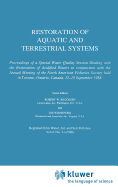 Restoration of Aquatic and Terrestrial Systems: Proceedings of a Special Water Quality Session Dealing with the Restoration of Acidified Waters in Conjunction with the Annual Meeting of the North American Fisheries Society Held in Toronto, Ontario...