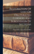 Restoration Of Lost Or Obliterated Corners And Subdivision Of Sections