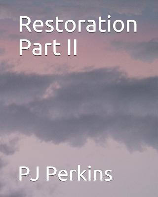 Restoration Part II - Perkins, Pj