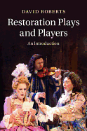 Restoration Plays and Players: An Introduction