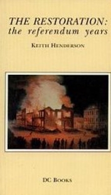 Restoration: The Referendum Years - Henderson, Keith