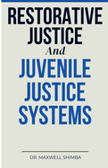 Restorative Justice and Juvenile Justice Systems