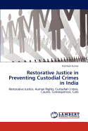 Restorative Justice in Preventing Custodial Crimes in India