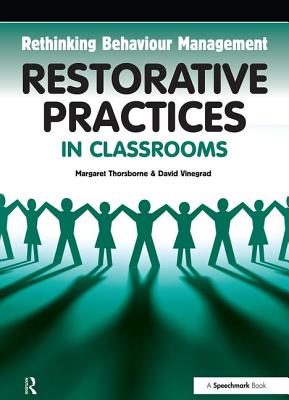Restorative Practices in Classrooms - Thorsborne, Margaret, and Vinegrad, David