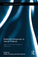 Restorative Responses to Sexual Violence: Legal, Social and Therapeutic Dimensions