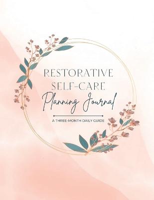 Restorative Self-Care Planning Journal - Mendez, Melissa