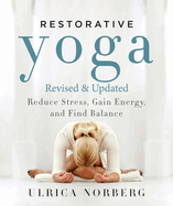 Restorative Yoga: Reduce Stress, Gain Energy, and Find Balance