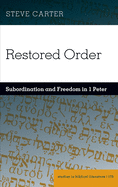 Restored Order: Subordination and Freedom in 1 Peter