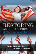 Restoring America's Promise: A Constitutional America