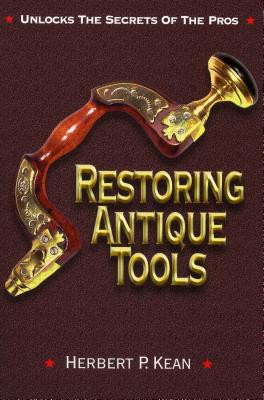 Restoring Antique Tools - Kean, Herbert P