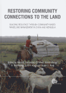 Restoring Community Connections to the Land: Building Resilience through Community-based Rangeland Management in China and Mongolia