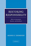 Restoring Responsibility: Ethics in Government, Business, and Healthcare