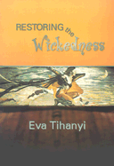 Restoring the Wickedness - Tihanyi, Eva