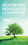 Restorying Indigenous Leadership: Wise Practices in Community Development, 2nd Edition
