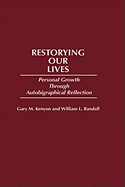 Restorying Our Lives: Personal Growth Through Autobiographical Reflection