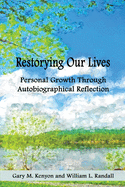 Restorying Our Lives: Personal Growth Through Autobiographical Reflection