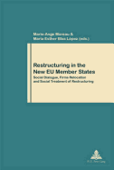 Restructuring in the New Eu Member States: Social Dialogue, Firms Relocation and Social Treatment of Restructuring - Pochet, Philippe (Editor), and Moreau, Marie-Ange (Editor), and Blas-Lpez, Mara Esther (Editor)