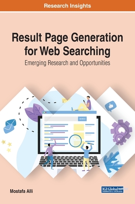 Result Page Generation for Web Searching: Emerging Research and Opportunities - Alli, Mostafa