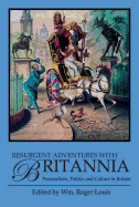 Resurgent Adventures with Britannia: Personalities, Politics and Culture in Britain