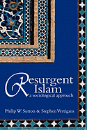 Resurgent Islam: A Sociological Approach