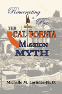 Resurrecting the Past: The California Mission Myth