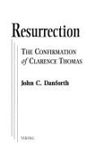 Resurrection: 2the Confirmation of Clarence Thomas