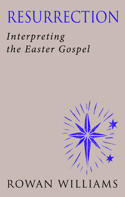 Resurrection (new edition): Interpreting the Easter Gospel - Williams, Rowan