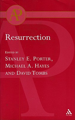 Resurrection - Hayes, Michael A (Editor), and Porter, Stanley E (Editor), and Tombs, David (Editor)