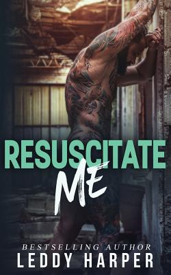 Resuscitate Me - Harper, Leddy