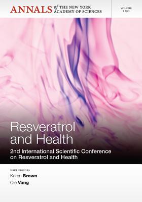 Resveratrol and Health: 2nd International Conference on Resveratrol and Health, Volume 1290 - Brown, Karen (Editor), and Vang, Ole (Editor)