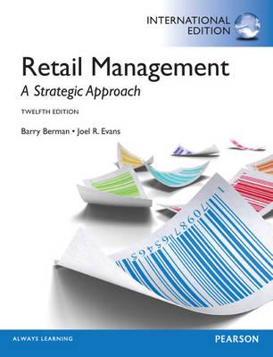 Retail Management: International Edition - Berman, Barry R, and Evans, Joel R