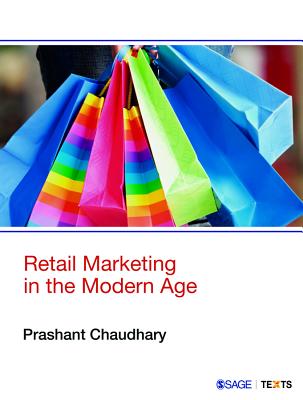 Retail Marketing in the Modern Age - Chaudhary, Prashant