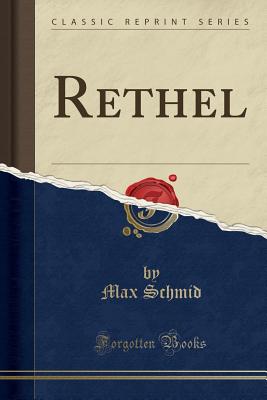 Rethel (Classic Reprint) - Schmid, Max