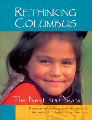 Rethinking Columbus: The Next 500 Years - Bigelow, Bill (Editor), and Peterson, Bob (Editor)