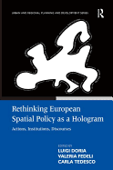 Rethinking European Spatial Policy as a Hologram: Actions, Institutions, Discourses
