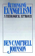 Rethinking Evangelism: A Theological Approach