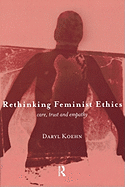 Rethinking Feminist Ethics: Care, Trust and Empathy