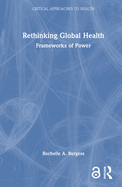 Rethinking Global Health: Frameworks of Power