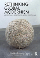 Rethinking Global Modernism: Architectural Historiography and the Postcolonial