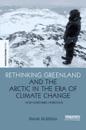 Rethinking Greenland and the Arctic in the Era of Climate Change: New Northern Horizons