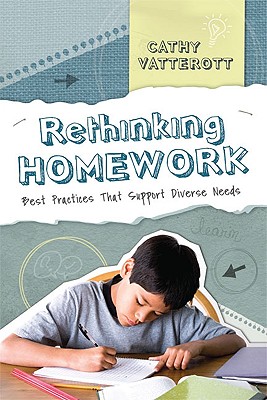 Rethinking Homework: Best Practices That Support Diverse Needs - Vatterott, Cathy