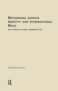 Rethinking Japan's Identity and International Role: Tradition and Change in Japan's Foreign Policy