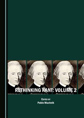 Rethinking Kant Volume 2 - Muchnik, Pablo (Editor)