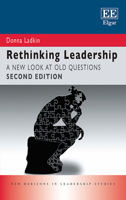 Rethinking Leadership: A New Look at Old Questions, Second Edition - Ladkin, Donna