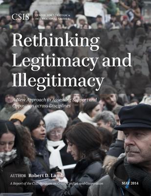 Rethinking Legitimacy and Illegitimacy: A New Approach to Assessing Support and Opposition across Disciplines - Lamb, Robert D.
